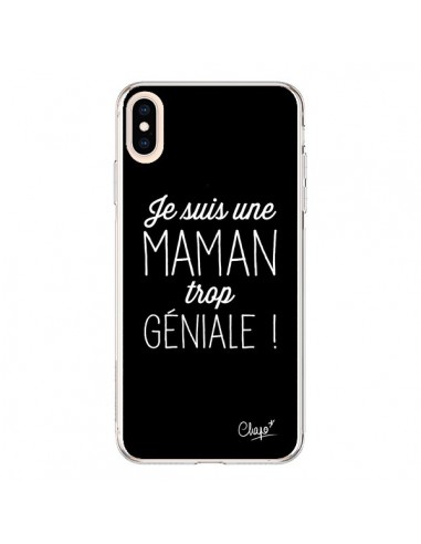 Coque iPhone XS Max Je suis une Maman trop Géniale - Chapo