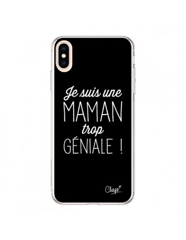 Coque iPhone XS Max Je suis une Maman trop Géniale - Chapo