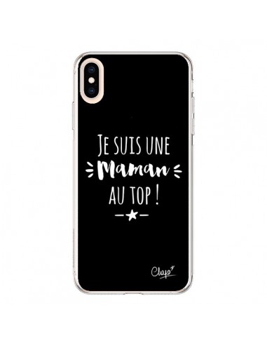 Coque iPhone XS Max Je suis une Maman au Top - Chapo