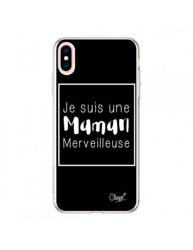 Coque iPhone XS Max Je suis une Maman Merveilleuse - Chapo