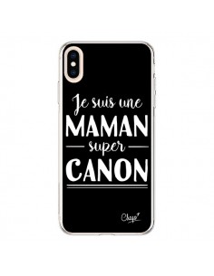Coque iPhone XS Max Je suis une Maman super Canon - Chapo