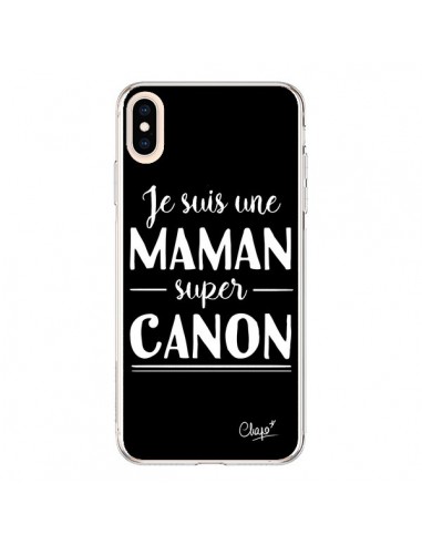 Coque iPhone XS Max Je suis une Maman super Canon - Chapo