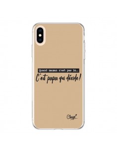 Coque iPhone XS Max C'est Papa qui Décide Beige - Chapo