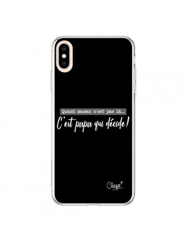 Coque iPhone XS Max C'est Papa qui Décide Noir - Chapo