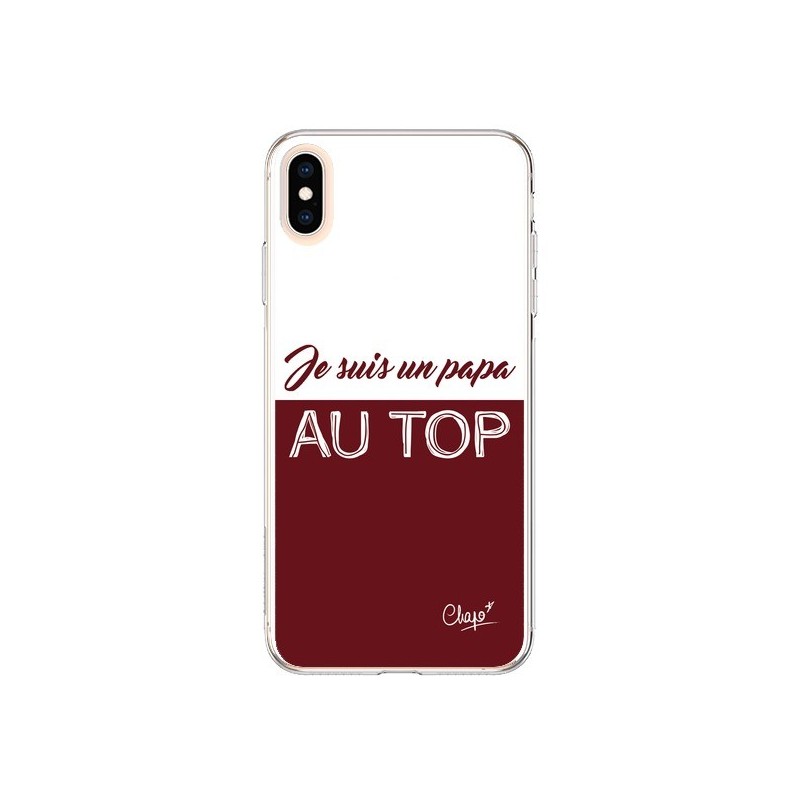 Coque iPhone XS Max Je suis un Papa au Top Rouge Bordeaux - Chapo