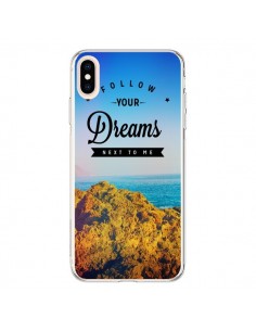 Coque iPhone XS Max Follow your dreams Suis tes rêves -...