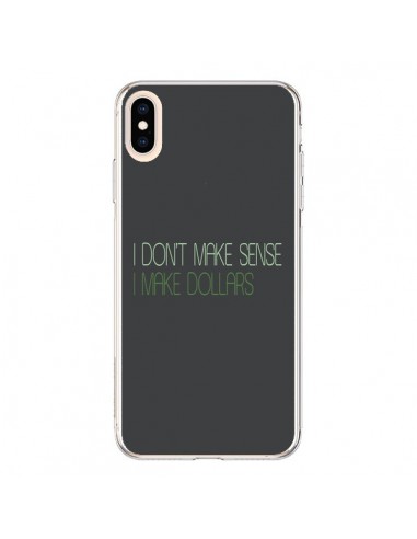 Coque iPhone XS Max I don't make sense, I make Dollars, gris - Shop Gasoline