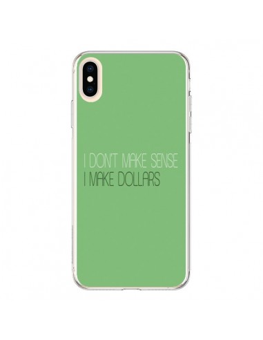 Coque iPhone XS Max I don't make sense, I make Dollars, vert - Shop Gasoline