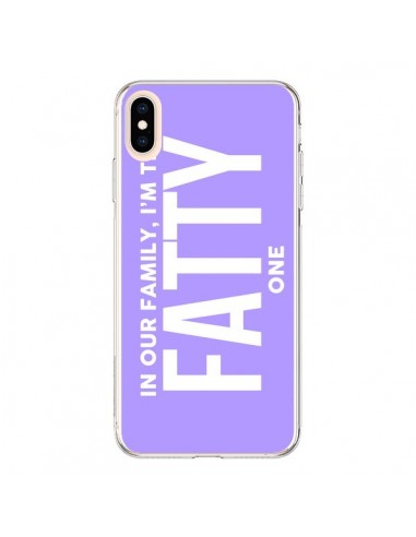 Coque iPhone XS Max In our family i'm the Fatty one - Jonathan Perez