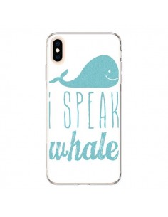 Coque iPhone XS Max I Speak Whale Baleine Bleu - Mary...