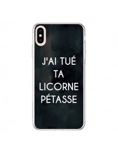 Coque iPhone XS Max J'ai tué ta Licorne Pétasse -...