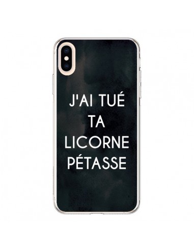 Coque iPhone XS Max J'ai tué ta Licorne Pétasse - Maryline Cazenave