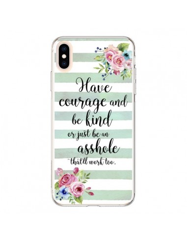 Coque iPhone XS Max Courage, Kind, Asshole - Maryline Cazenave