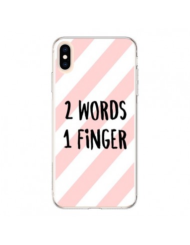 Coque iPhone XS Max 2 Words 1 Finger - Maryline Cazenave