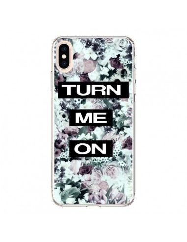 Coque iPhone XS Max Turn Me On Flower - Monica Martinez