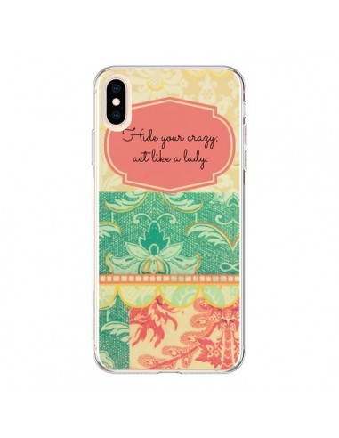 Coque iPhone XS Max Hide your Crazy, Act Like a Lady - R Delean