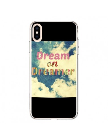 Coque iPhone XS Max Dream on Dreamer Rêves - R Delean