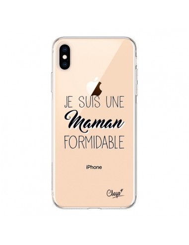 Coque iPhone XS Max Je suis une Maman Formidable Transparente souple - Chapo