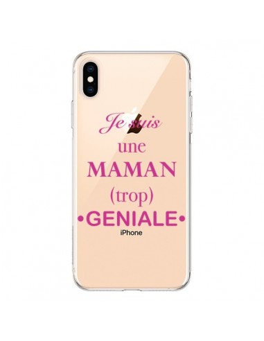 Coque iPhone XS Max Je suis une maman trop géniale Transparente souple - Laetitia