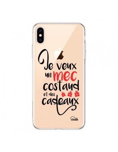 Coque iPhone XS Max Je veux un mec costaud et des cadeaux Transparente souple - Lolo Santo