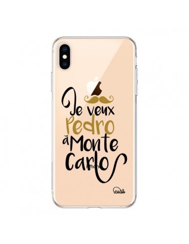 Coque iPhone XS Max Je veux Pedro à Monte Carlo Transparente souple - Lolo Santo