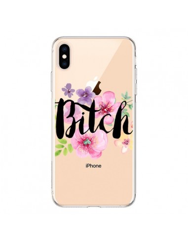 Coque iPhone XS Max Bitch Flower Fleur Transparente souple - Maryline Cazenave