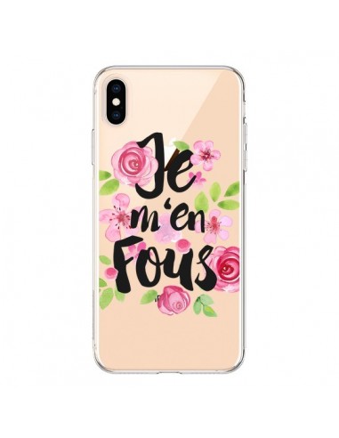 Coque iPhone XS Max Je M'en Fous Fleurs Transparente souple - Maryline Cazenave