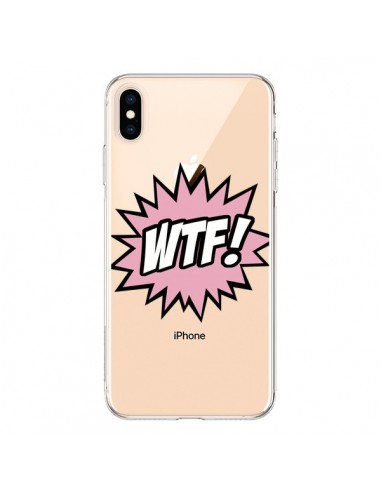 Coque iPhone XS Max WTF What The Fuck Transparente souple - Maryline Cazenave