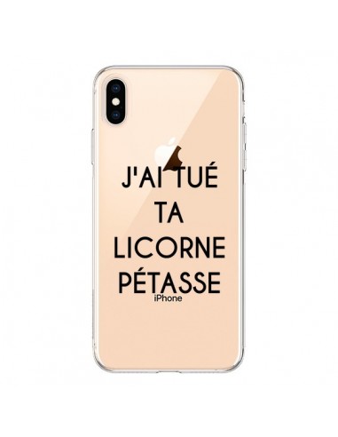 Coque iPhone XS Max Tué Licorne Pétasse Transparente souple - Maryline Cazenave