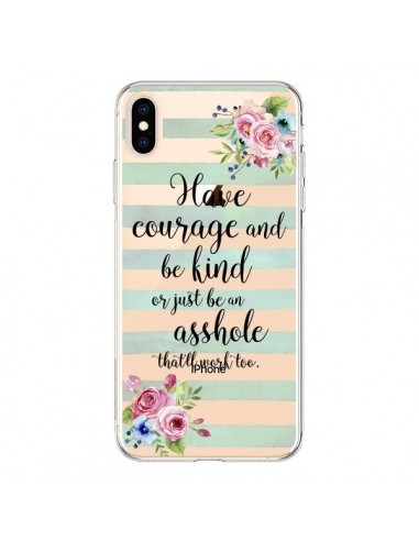 Coque iPhone XS Max Courage, Kind, Asshole Transparente souple - Maryline Cazenave