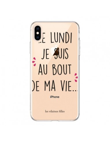 Coque iPhone XS Max Le lundi, je suis au bout de ma vie Transparente souple - Les Vilaines Filles