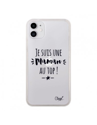 Coque iPhone 11 Je suis une Maman au Top Transparente - Chapo