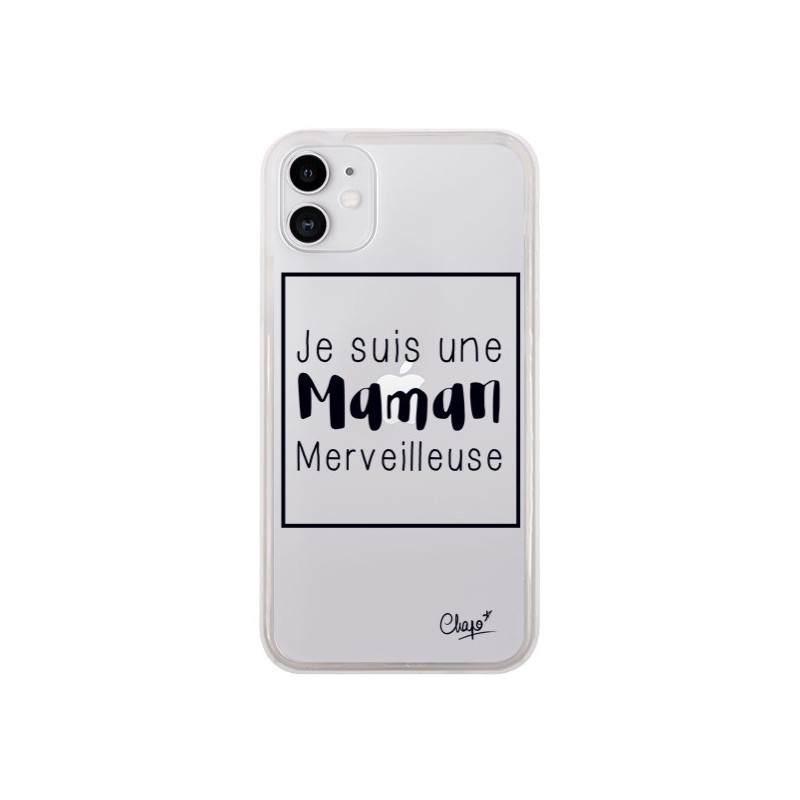 Coque iPhone 11 Je suis une Maman Merveilleuse Transparente - Chapo