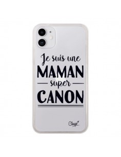 Coque iPhone 11 Je suis une Maman super Canon...