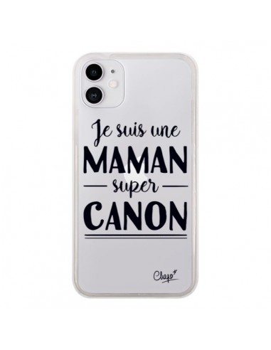 Coque iPhone 11 Je suis une Maman super Canon Transparente - Chapo