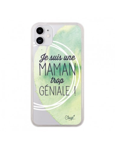 Coque iPhone 11 Je suis une Maman trop Géniale Vert Transparente - Chapo