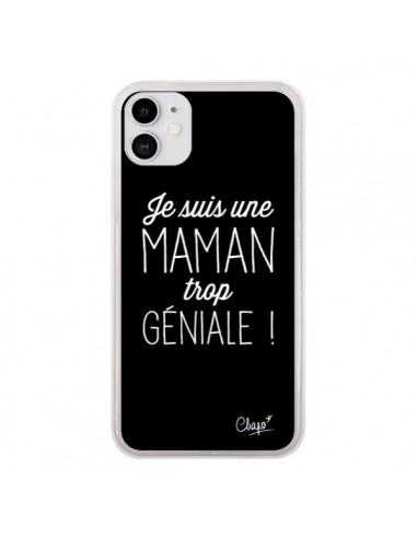 Coque iPhone 11 Je suis une Maman trop Géniale - Chapo