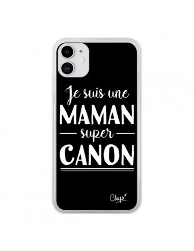 Coque iPhone 11 Je suis une Maman super Canon - Chapo