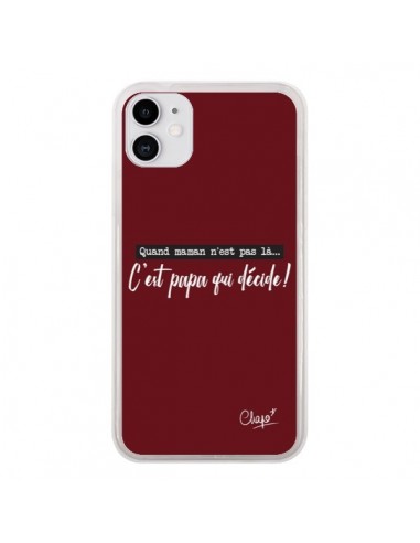 Coque iPhone 11 C'est Papa qui Décide Rouge Bordeaux - Chapo