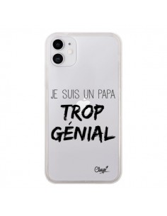 Coque iPhone 11 Je suis un Papa trop Génial Transparente...