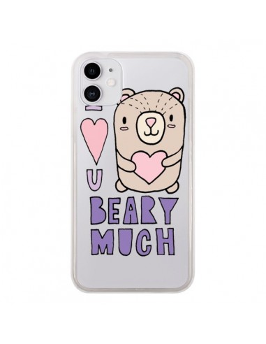 Coque iPhone 11 I Love You Beary Much Nounours Transparente - Claudia Ramos