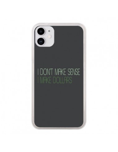 Coque iPhone 11 I don't make sense, I make Dollars, gris - Shop Gasoline