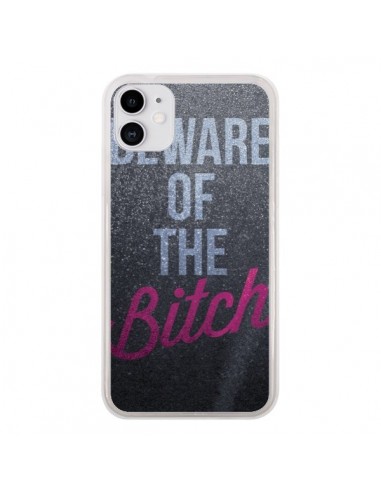 Coque iPhone 11 Beware of the Bitch - Javier Martinez