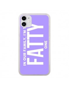 Coque iPhone 11 In our family i'm the Fatty one -...