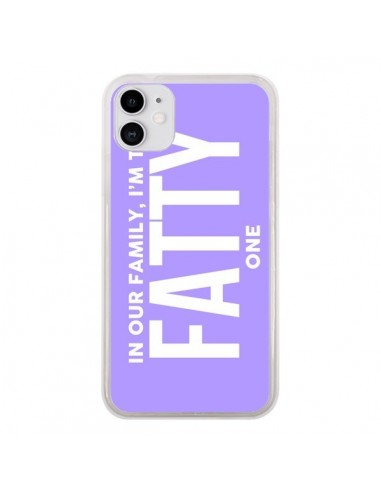 Coque iPhone 11 In our family i'm the Fatty one - Jonathan Perez