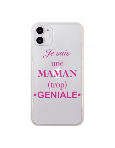 Coque iPhone 11 Je suis une maman trop géniale Transparente - Laetitia