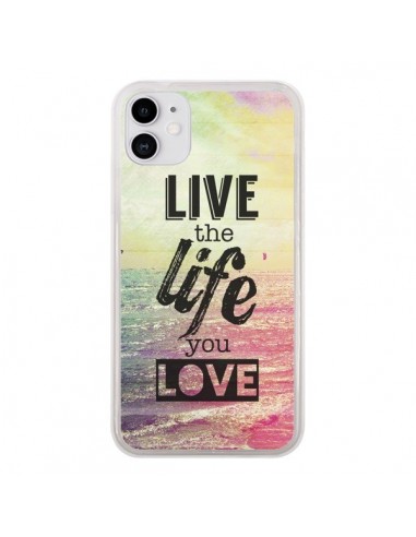 Coque iPhone 11 Live the Life you Love, Vis la Vie que tu Aimes - Mary Nesrala
