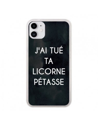 Coque iPhone 11 J'ai tué ta Licorne Pétasse - Maryline Cazenave