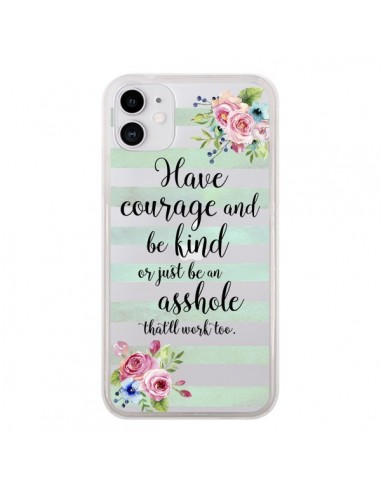 Coque iPhone 11 Courage, Kind, Asshole Transparente - Maryline Cazenave