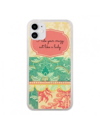 Coque iPhone 11 Hide your Crazy, Act Like a Lady - R Delean